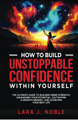 How to Build Unstoppable Confidence